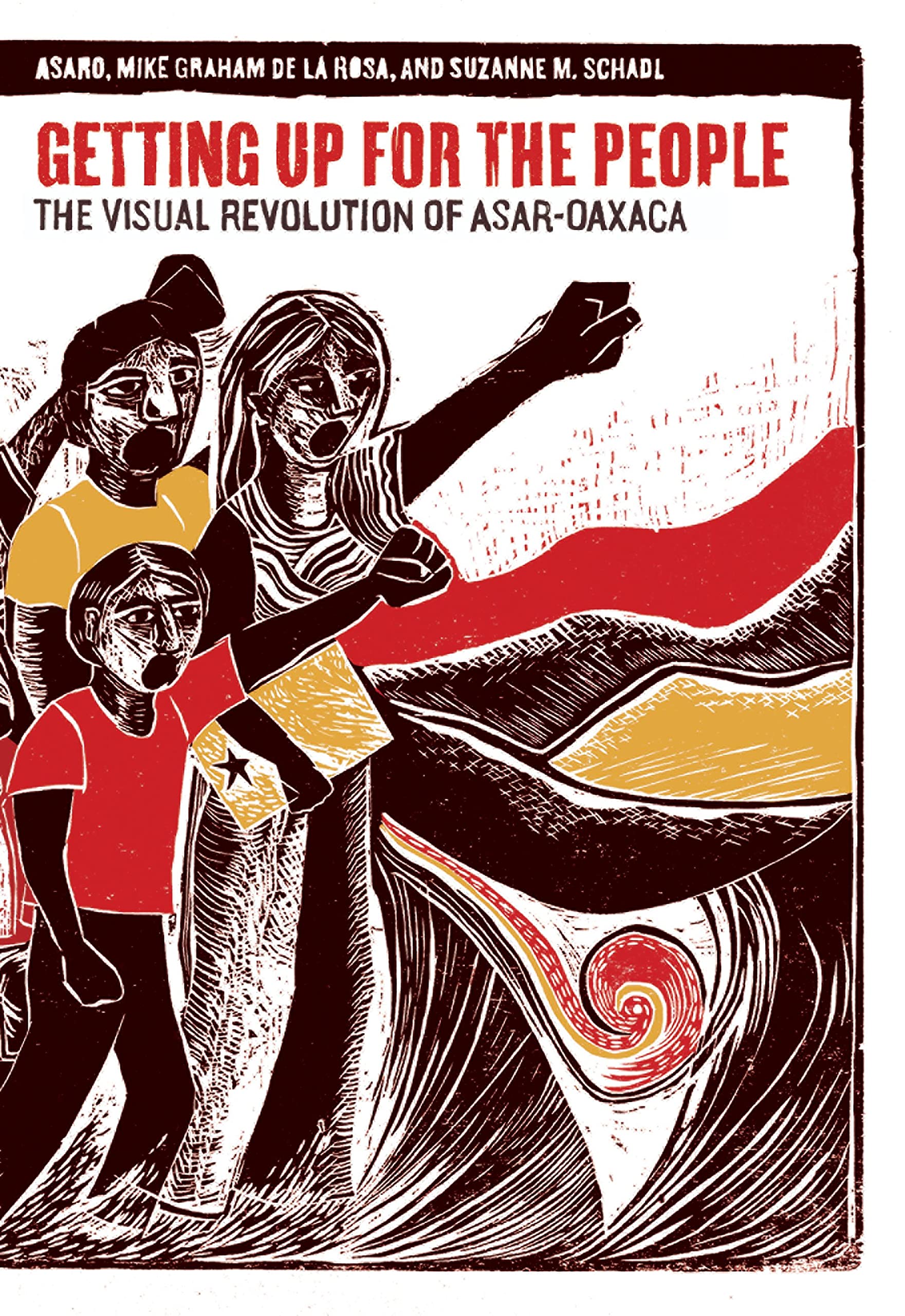 Getting Up for the People: The Visual Revolution of Asar-oaxaca book