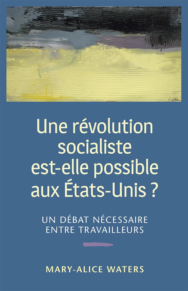 Une révolution socialiste est-elle possible aux Etats-Unis ?: Un débat nécessaire entre travailleurs book