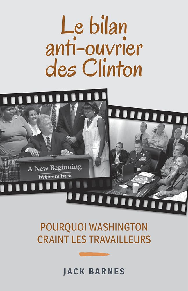 Le bilan anti-ouvrier des Clinton: Pourquoi Washington craint les travailleurs book