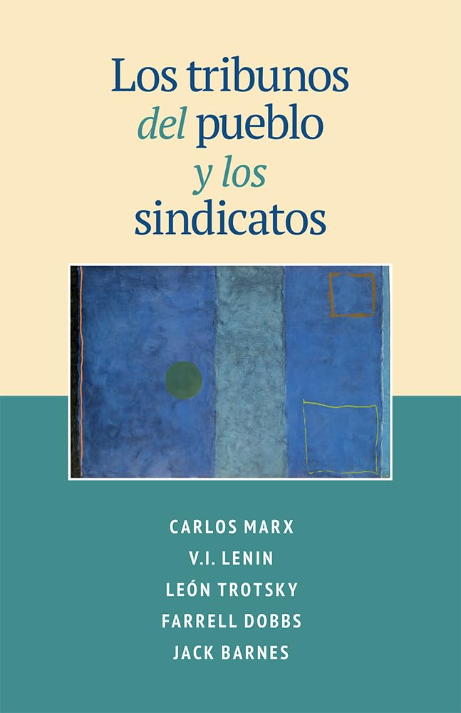 Los tribunos del pueblo y los sindicatos/ The Tribunes of the People and the Unions book