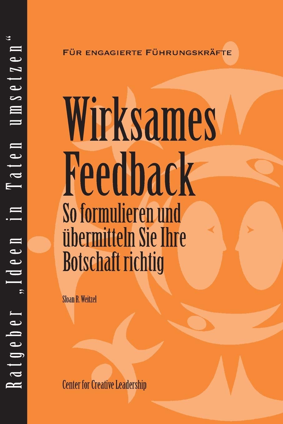 Feedback That Works: How to Build and Deliver Your Message, First Edition (German) book