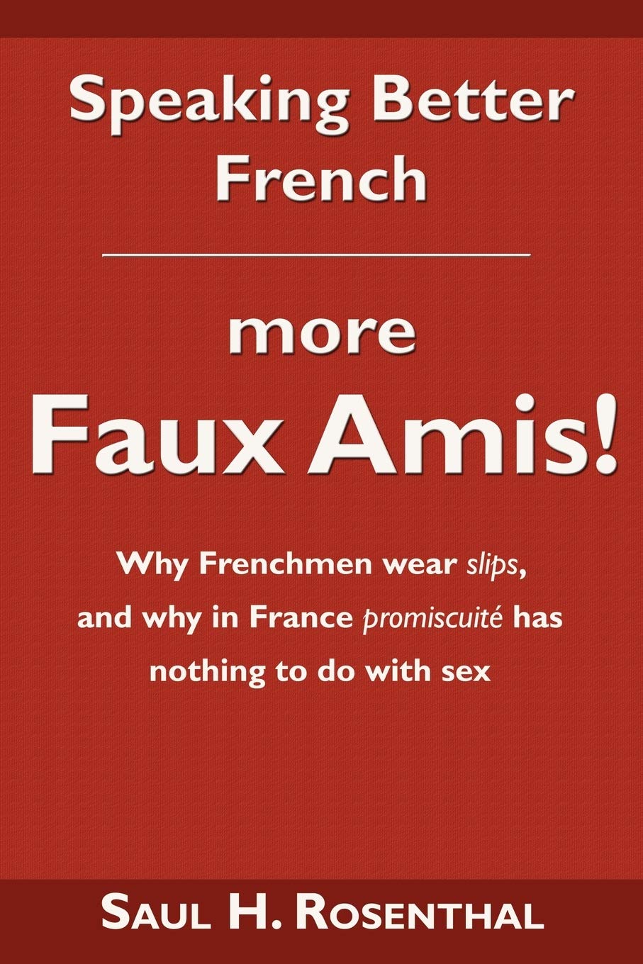 Speaking Better French: More Faux Amis! Foreign Languages ​​& Dictionaries