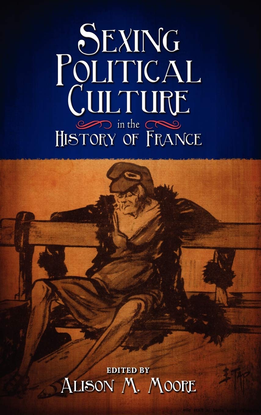 Sexing Political Culture in the History of France book