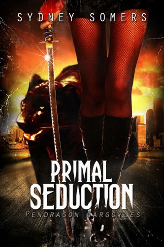 Primal Seduction: Primal Hunger / Primal Attraction (Pendragon Gargoyles) Horror & Mystery