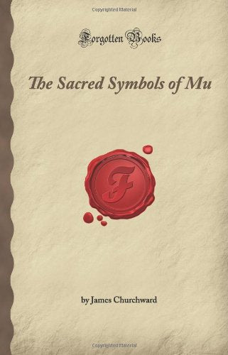 The Sacred Symbols of Mu (Forgotten Books) Religion & Esotericism