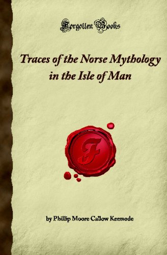 Traces of the Norse Mythology in the Isle of Man: (Forgotten Books) Social Sciences