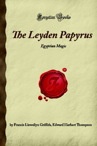 The Leyden Papyrus: Egyptian Magic (Forgotten Books) Politics & History