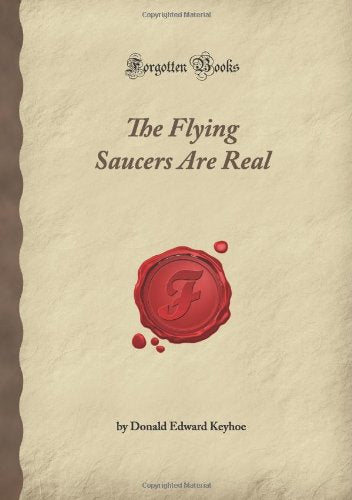 The Flying Saucers Are Real (Forgotten Books) book