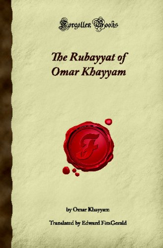 The Rubayyat of Omar Khayyam (Forgotten Books) Poetry