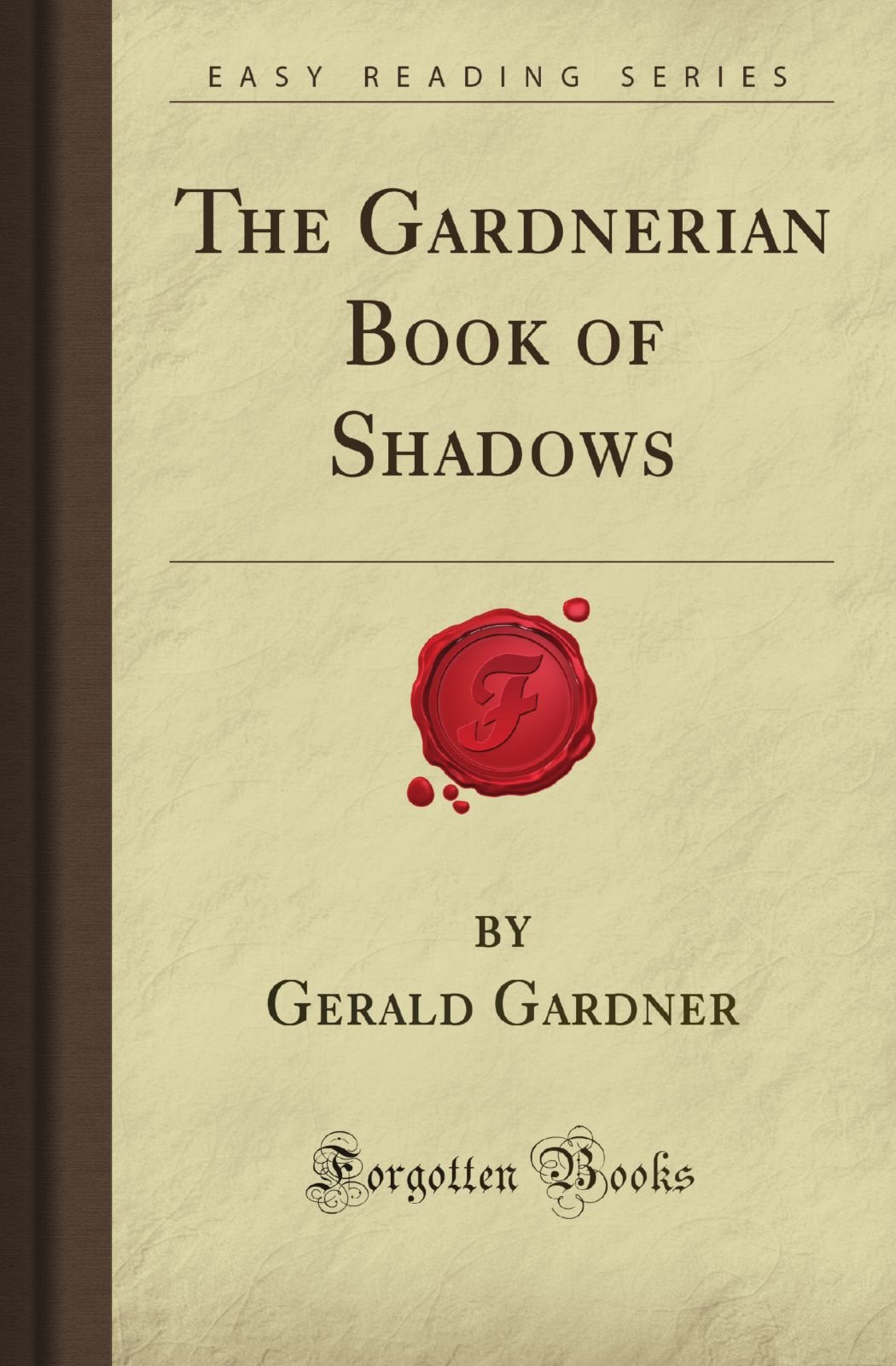 The Gardnerian Book of Shadows (Forgotten Books) book