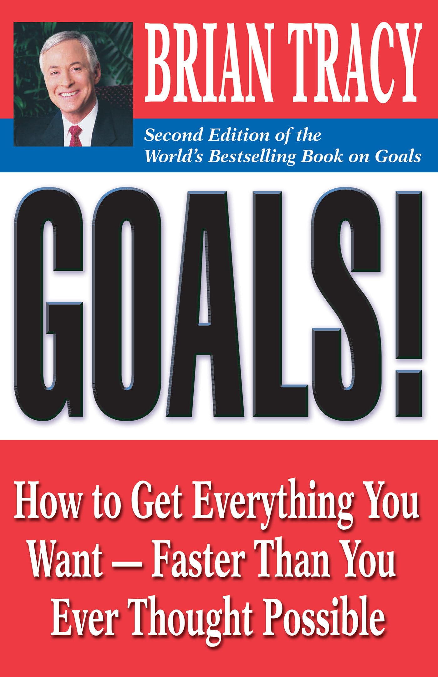 Goals! How to Get Everything You Want - Faster Than You Ever Thought Possible Business, Finance & Career