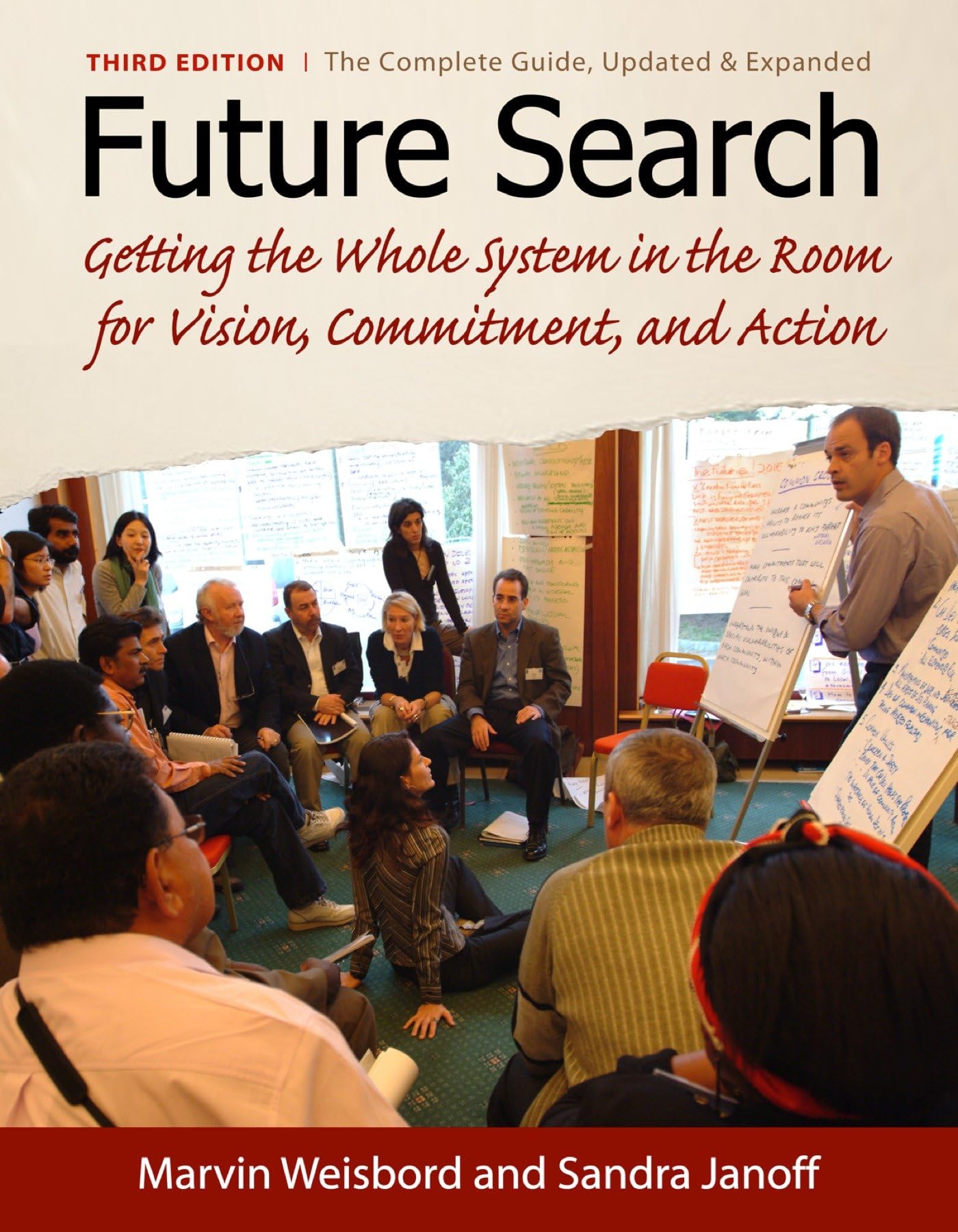 Future Search: An Action Guide to Finding Common Ground in Organizations and Communities Business, Finance & Career