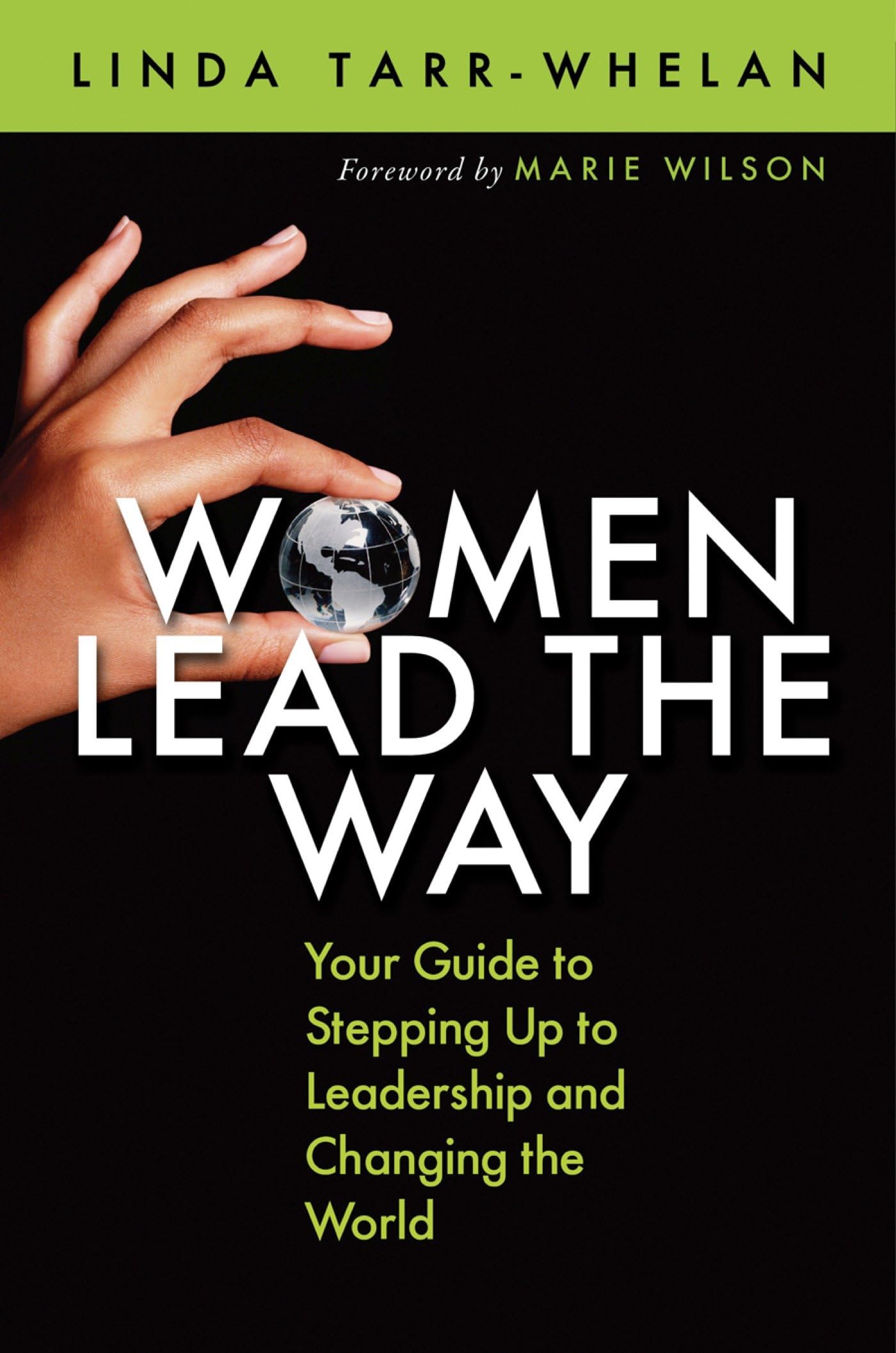 Women Lead the Way: Your Guide to Stepping Up to Leadership and Changing the World Law