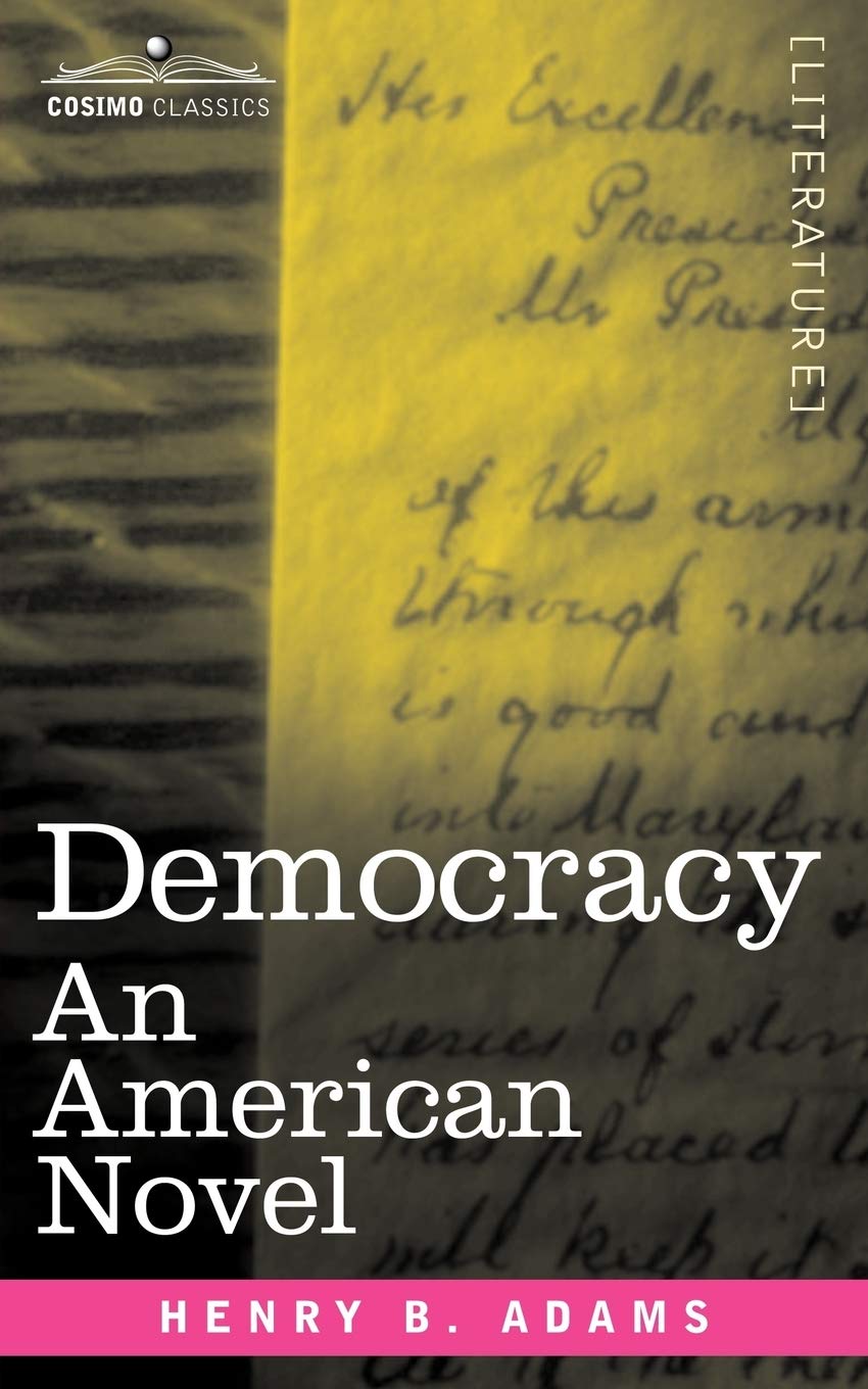 Democracy: An American Novel (Cosimo Classics Literature) Contemporary literature