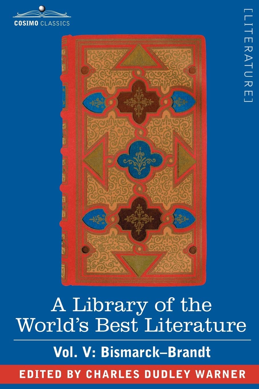 A Library of the World's Best Literature - Ancient and Modern: Bismarck - Brandt (5) book