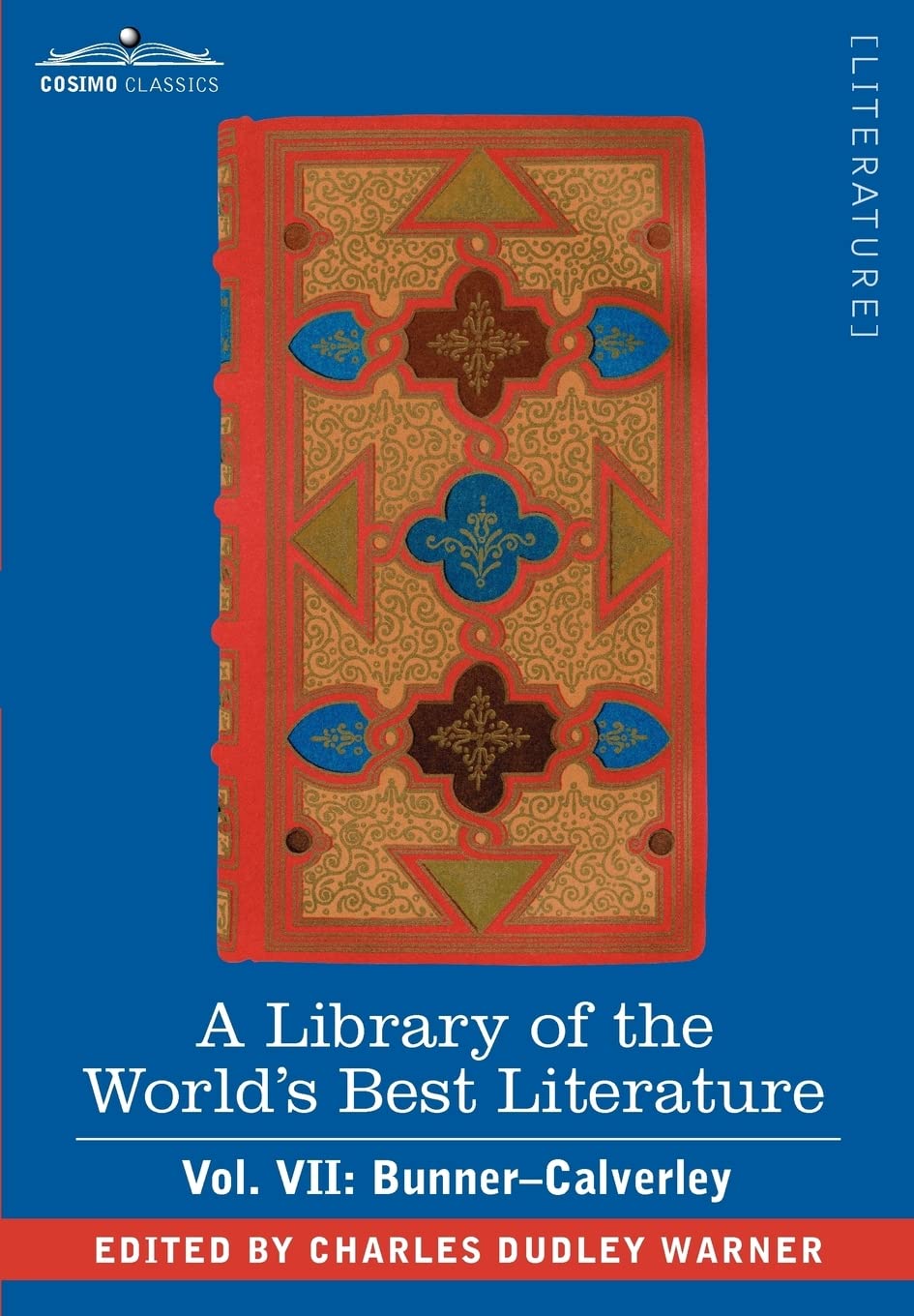 A Library of the World's Best Literature - Ancient and Modern: Bunner - Calverley (7) Poetry