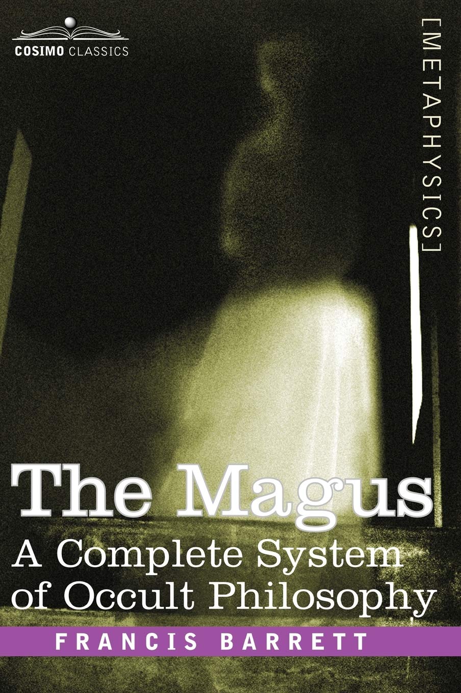 The Magus: A Complete System of Occult Philosophy book