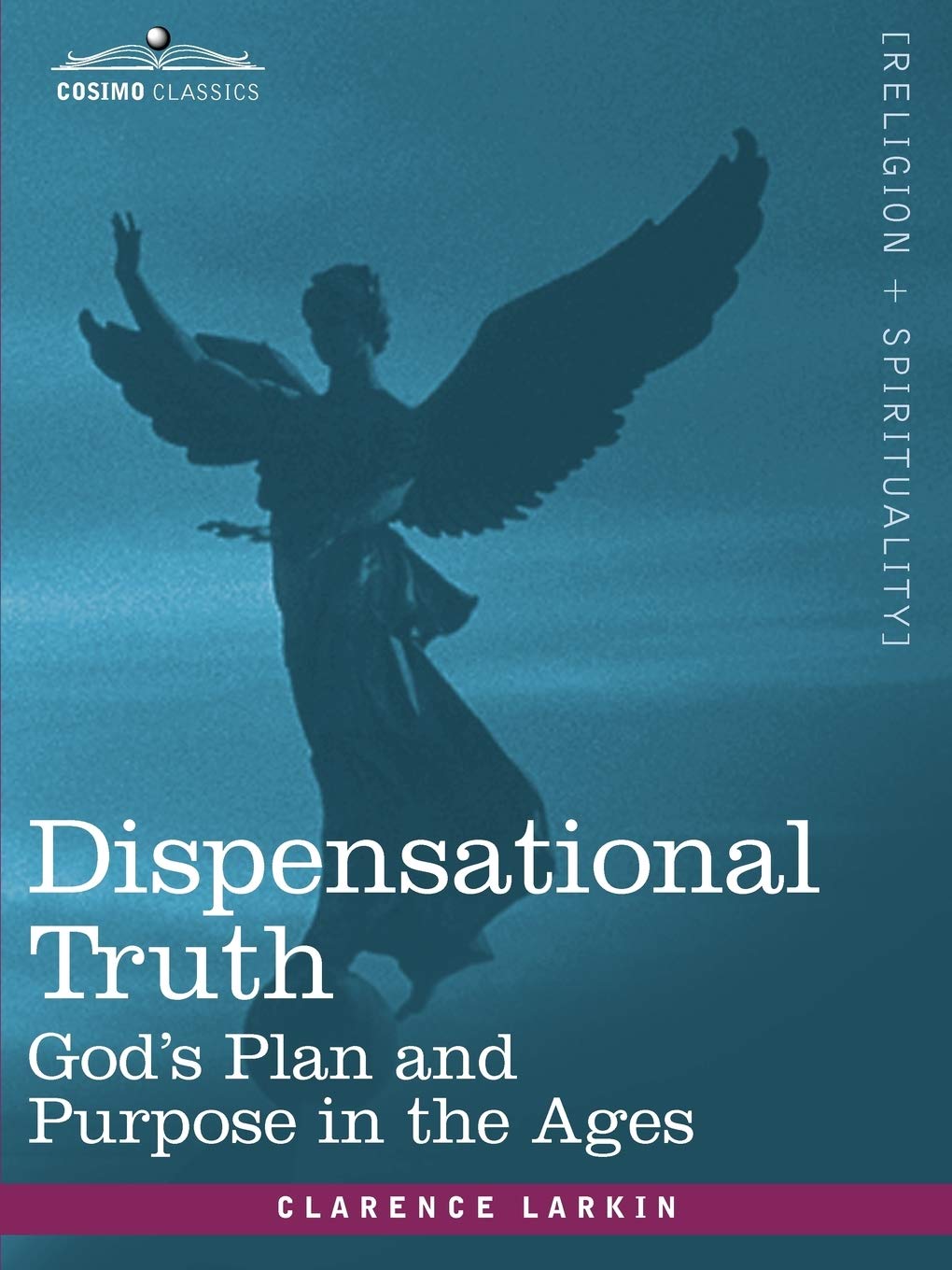 Dispensational Truth, or God's Plan and Purpose in the Ages book