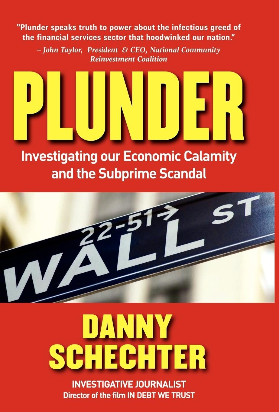 Plunder: Investigating Our Economic Calamity and the Subprime Scandal book