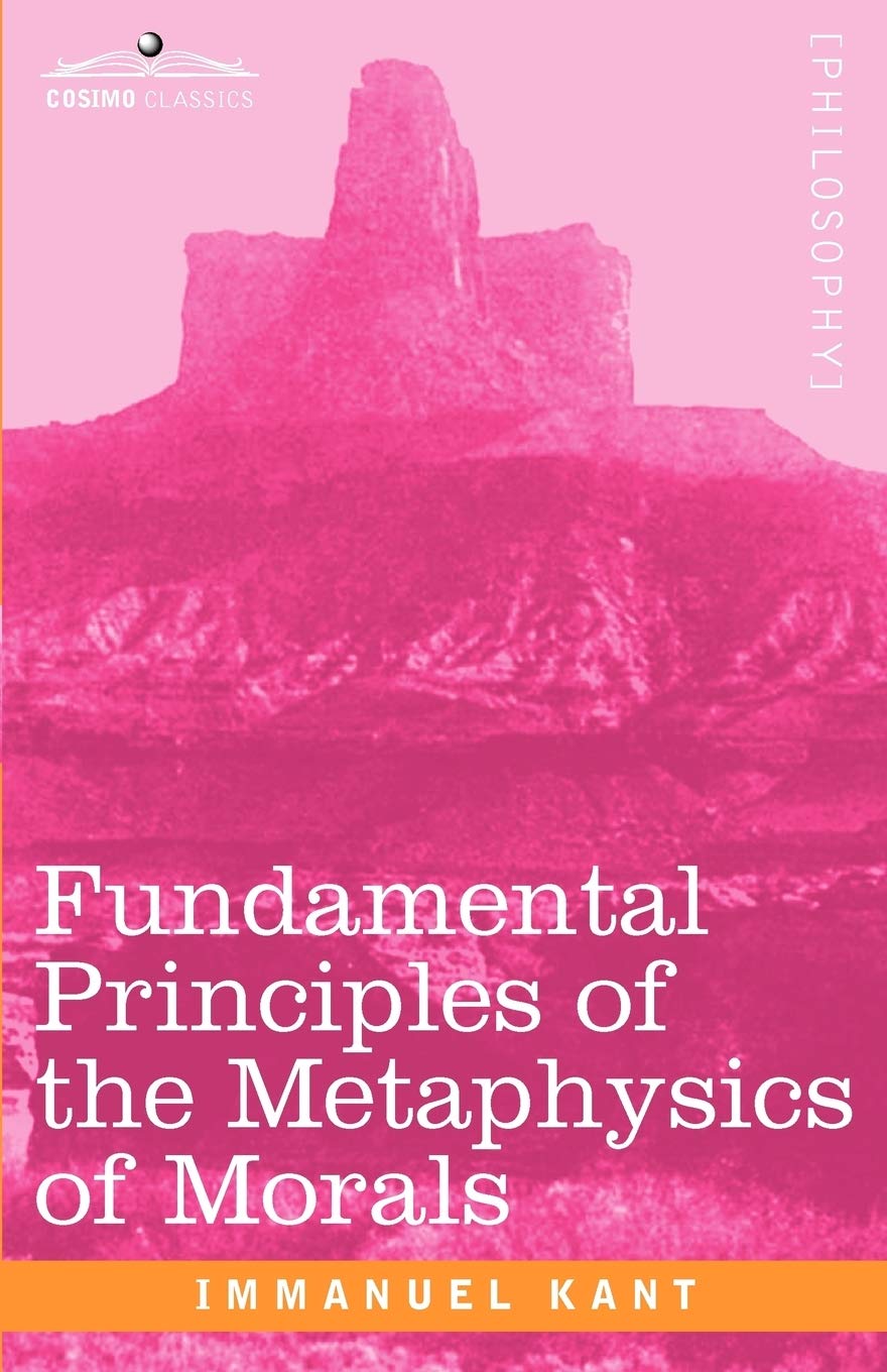 Fundamental Principles of the Metaphysics of Morals book