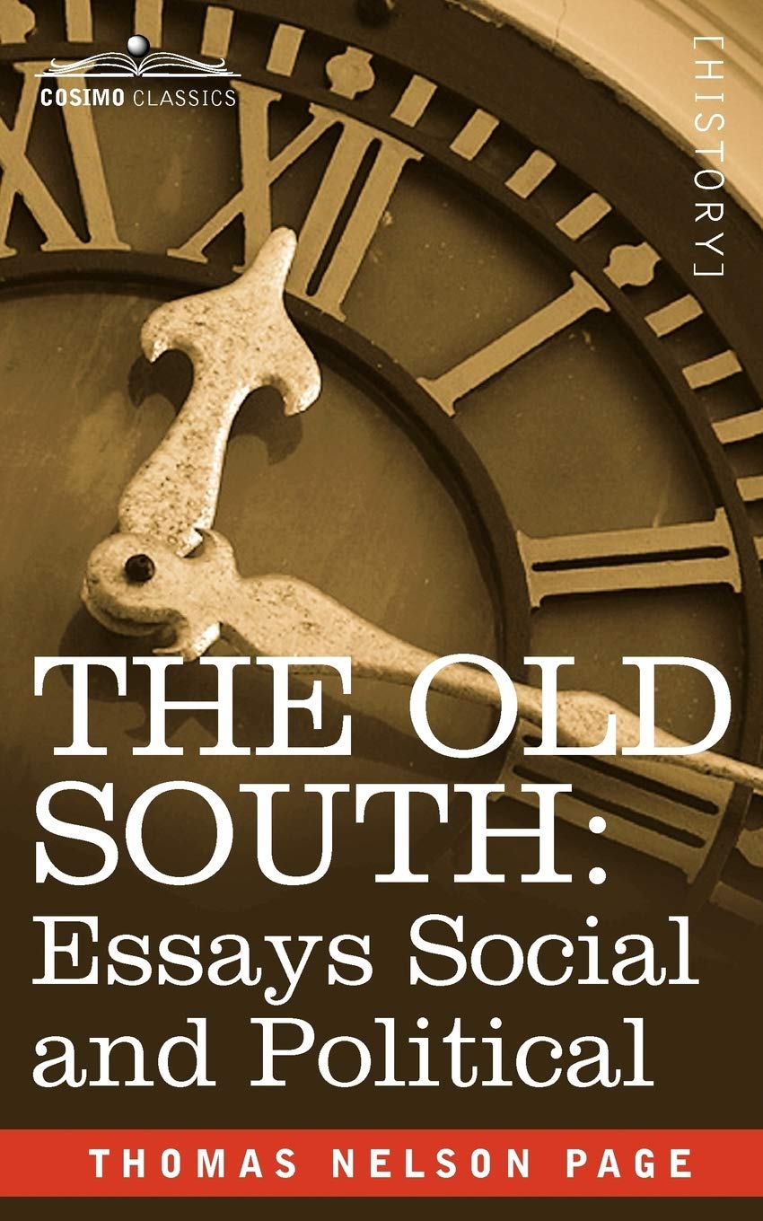 The Old South: Essays Social and Political Memories