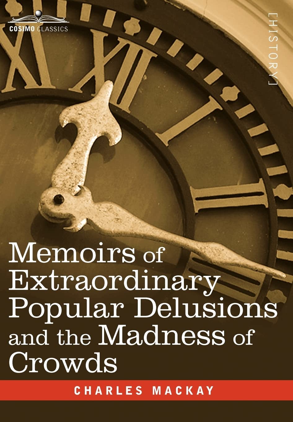 Memoirs of Extraordinary Popular Delusions and the Madness of Crowds book