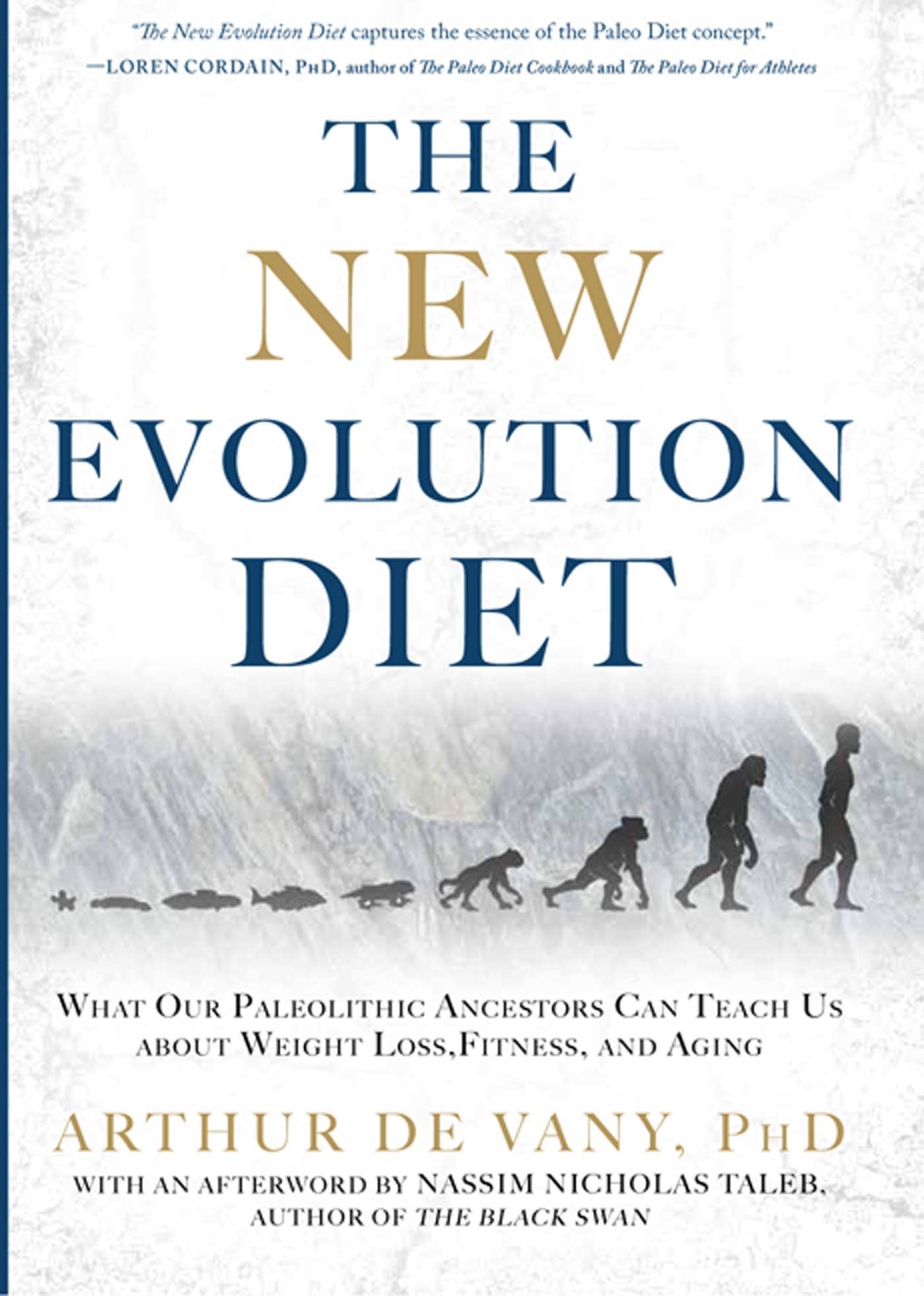 The New Evolution Diet: What Our Paleolithic Ancestors Can Teach Us About Weight Loss, Fitness, and Aging Health, Nutrition & Fitness
