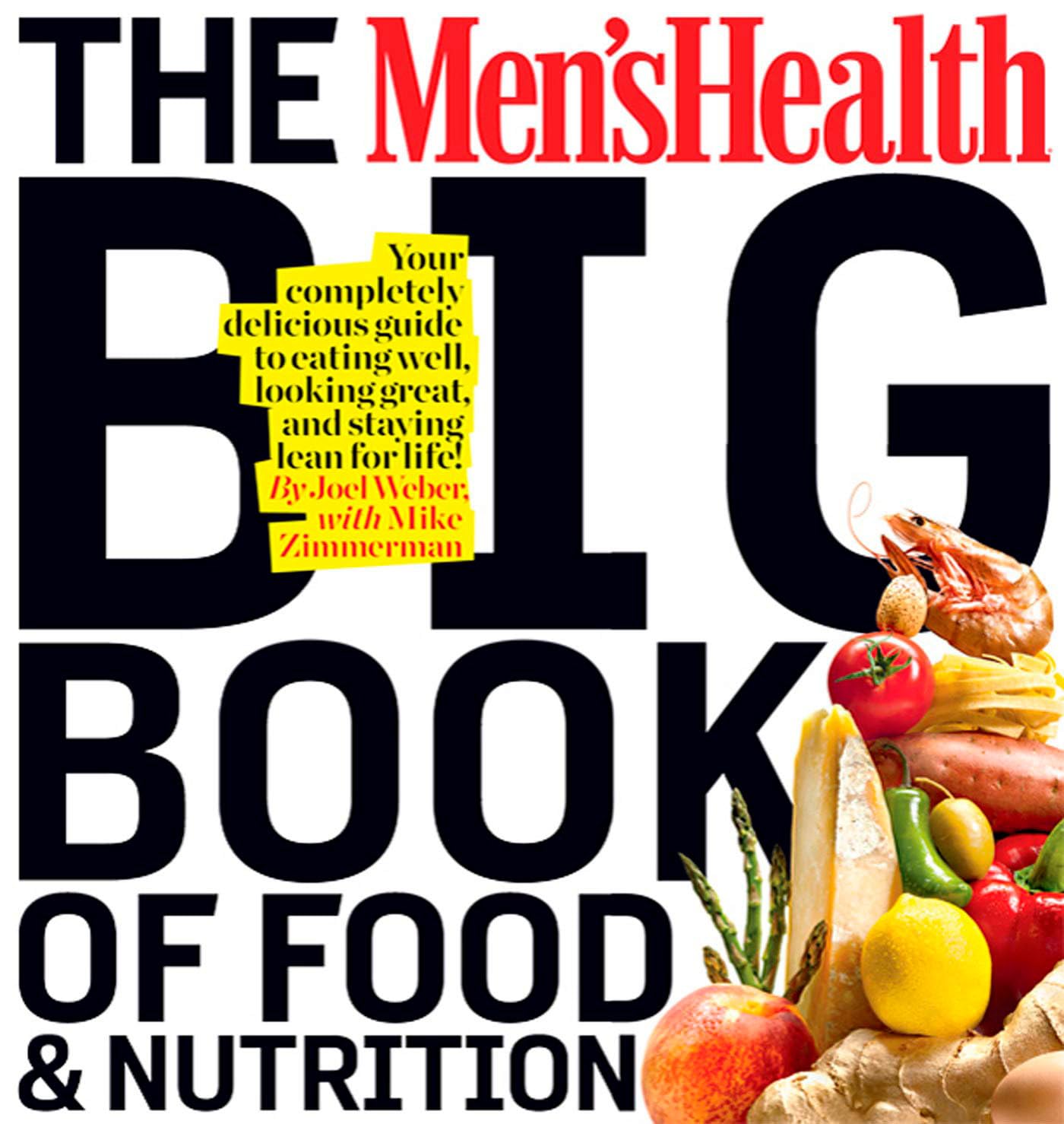 The Men's Health Big Book of Food & Nutrition: Your Completely Delicious Guide to Eating Well, Looking Great, and Staying Lean for Life! Social Sciences