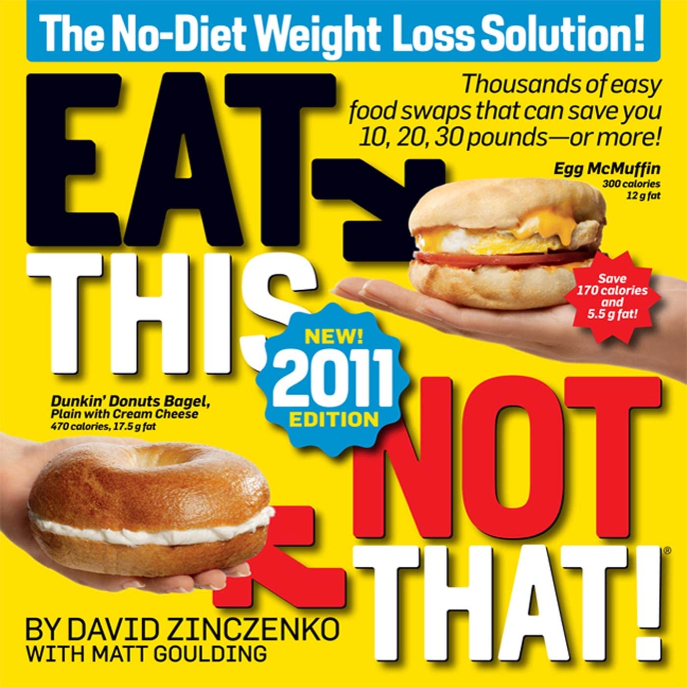 Eat This, Not That! 2011: The No-Diet Weight Loss Solution (Eat This Not That: The No-diet Weight Loss Solution!) Health, Nutrition & Fitness