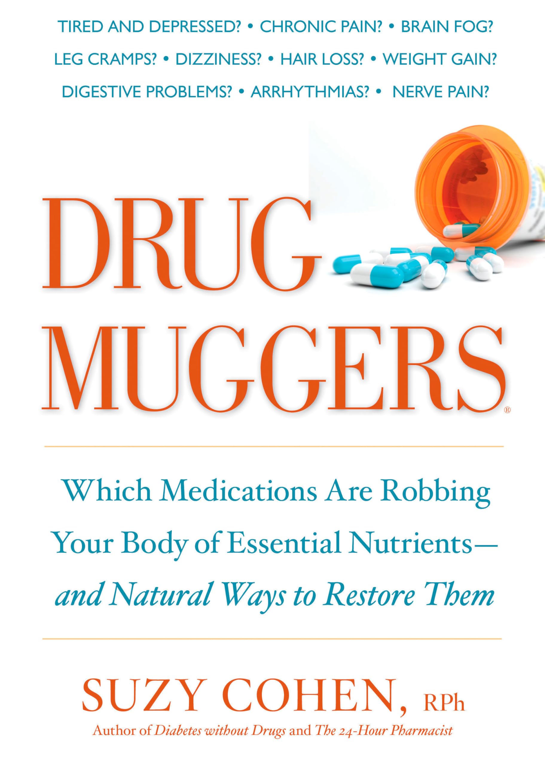 Drug Muggers: Which Medications Are Robbing Your Body of Essential Nutrients--and Natural Ways to Restore Them Medicine