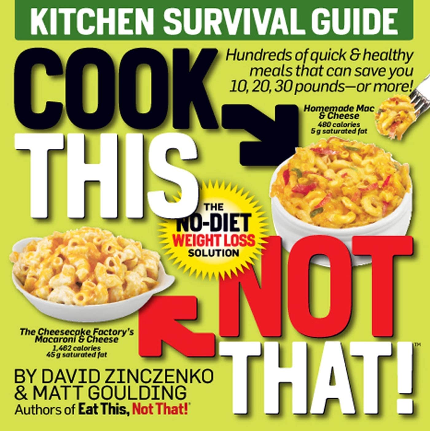 Cook This Not That!: Kitchen Survival Guide, The No-Diet Weight Loss Solution Leisure, Home & Garden