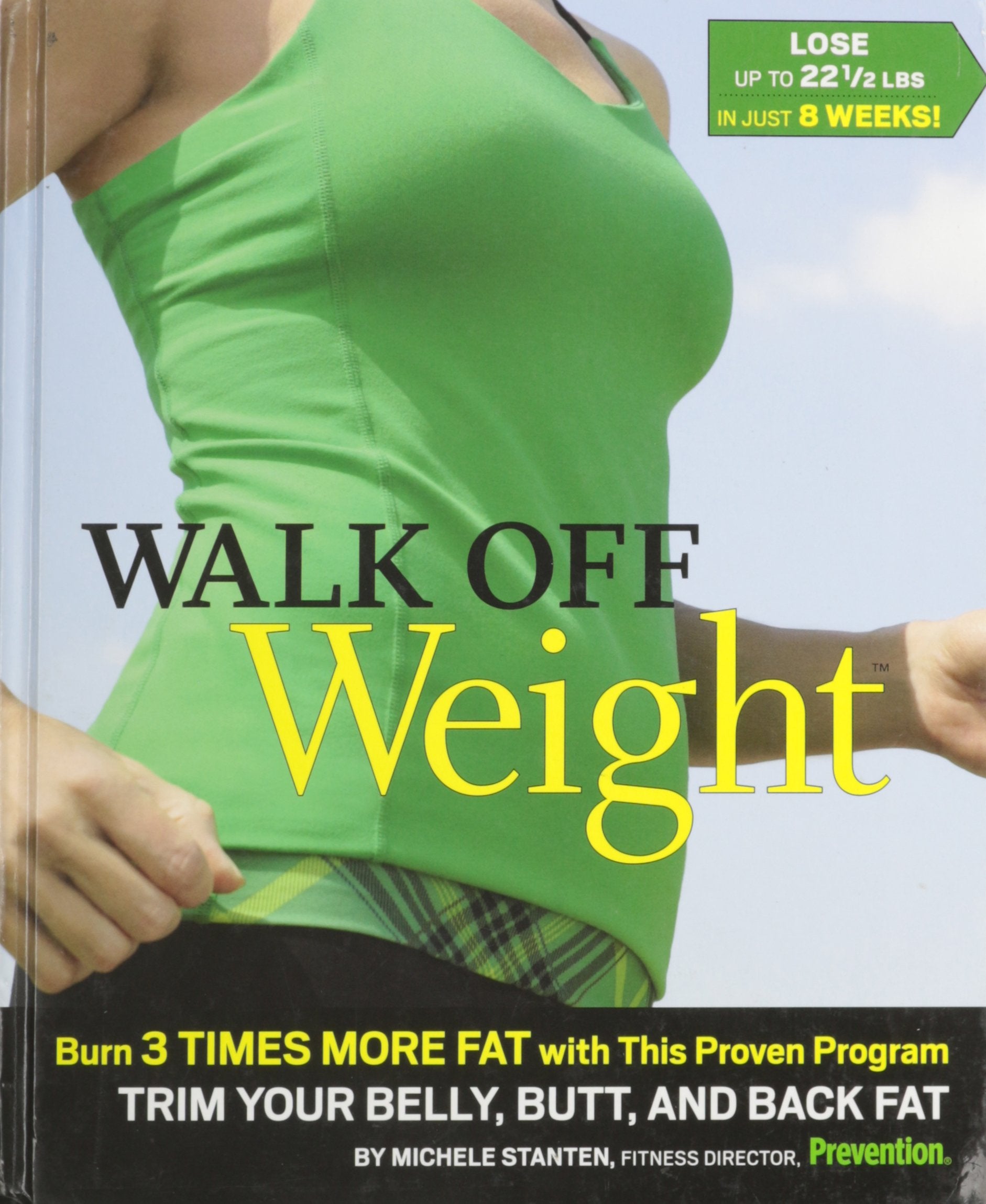 Walk Off Weight Burn 3 Times More Fat, with This Proven Program Trim Your Belly, Butt, and Back Fat Health, Nutrition & Fitness