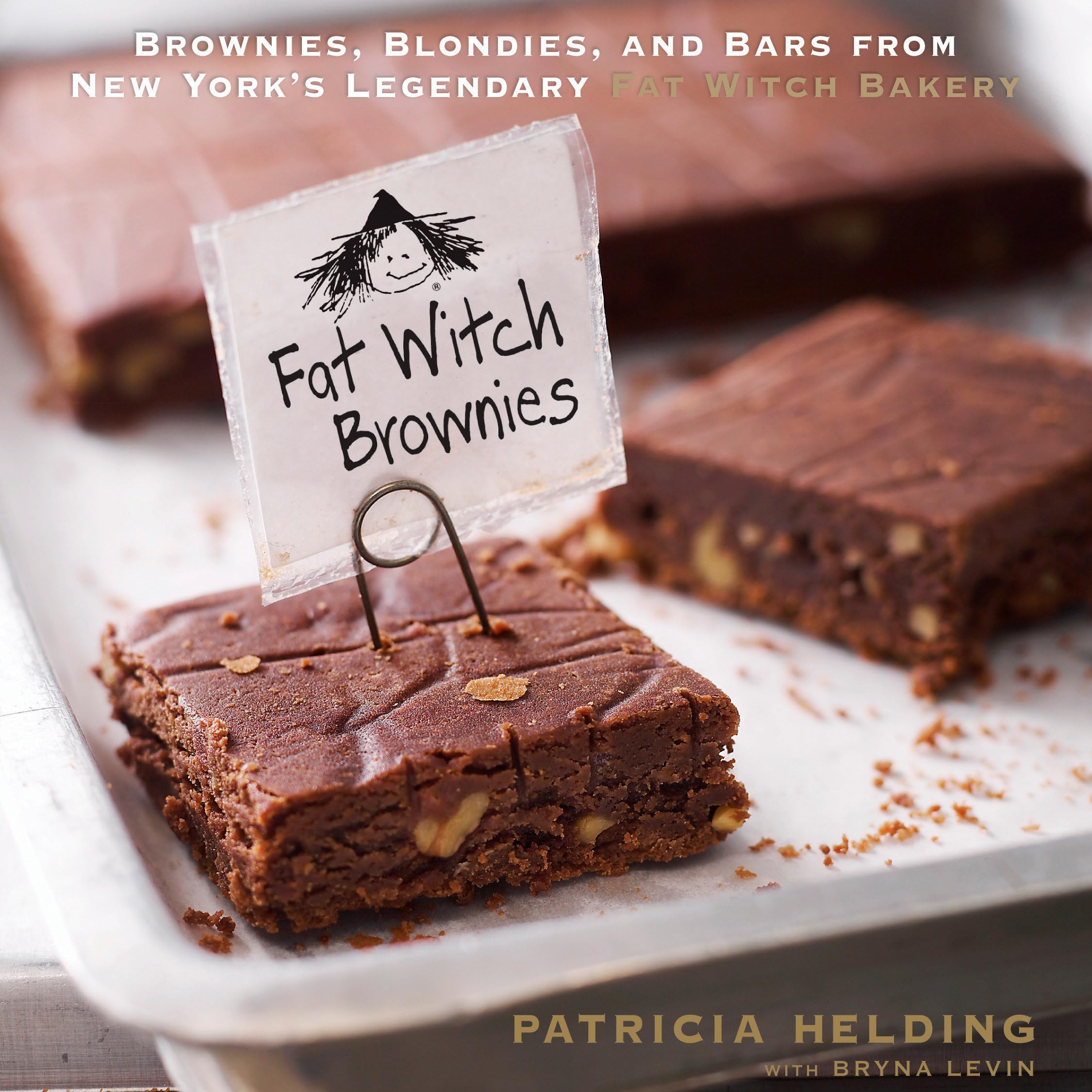 Fat Witch Brownies: Brownies, Blondies, and Bars from New York's Legendary Fat Witch Bakery (Fat Witch Baking Cookbooks) Leisure, Home & Garden