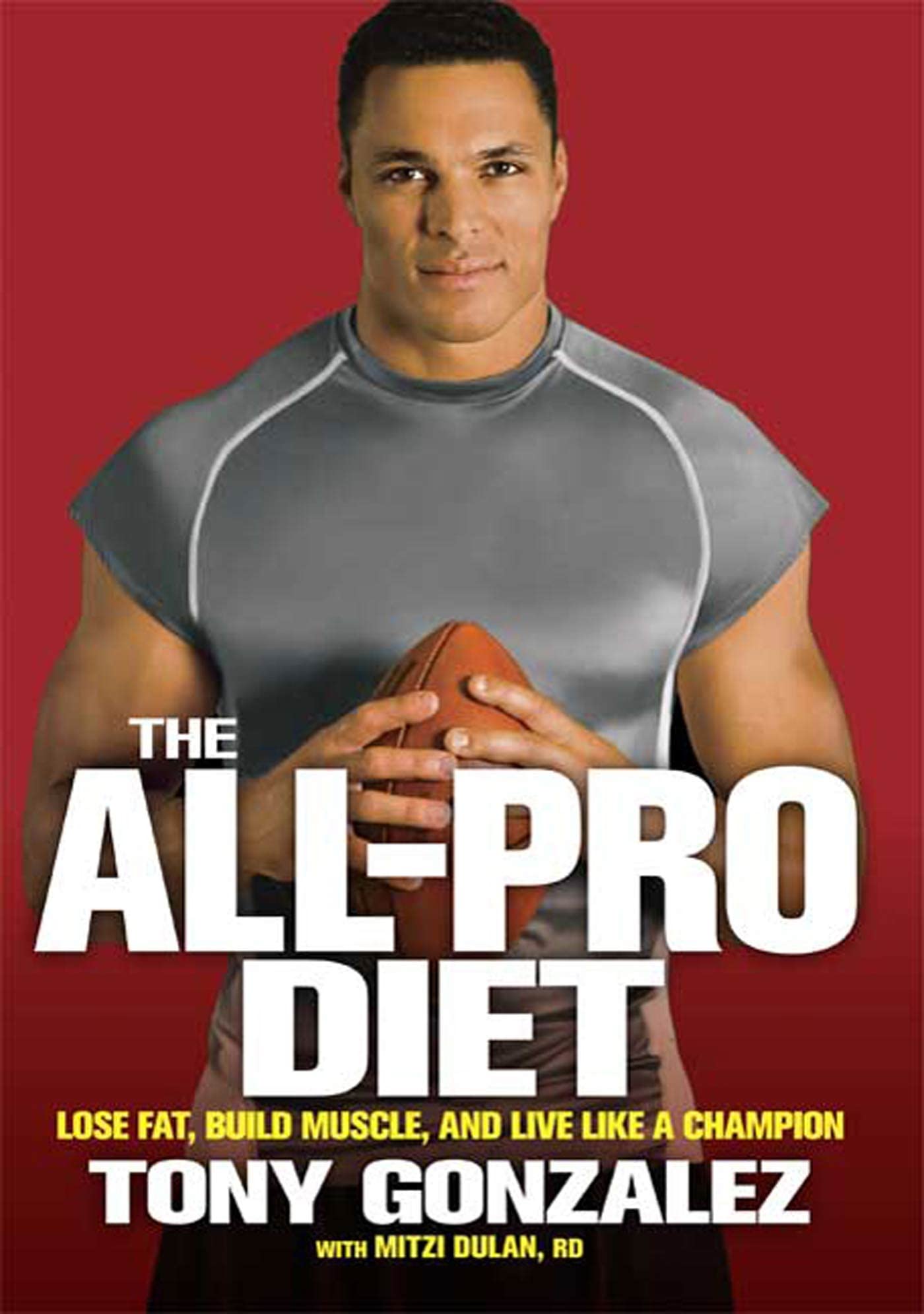 The All-Pro Diet: Lose Fat, Build Muscle, and Live Like a Champion Health, Nutrition & Fitness