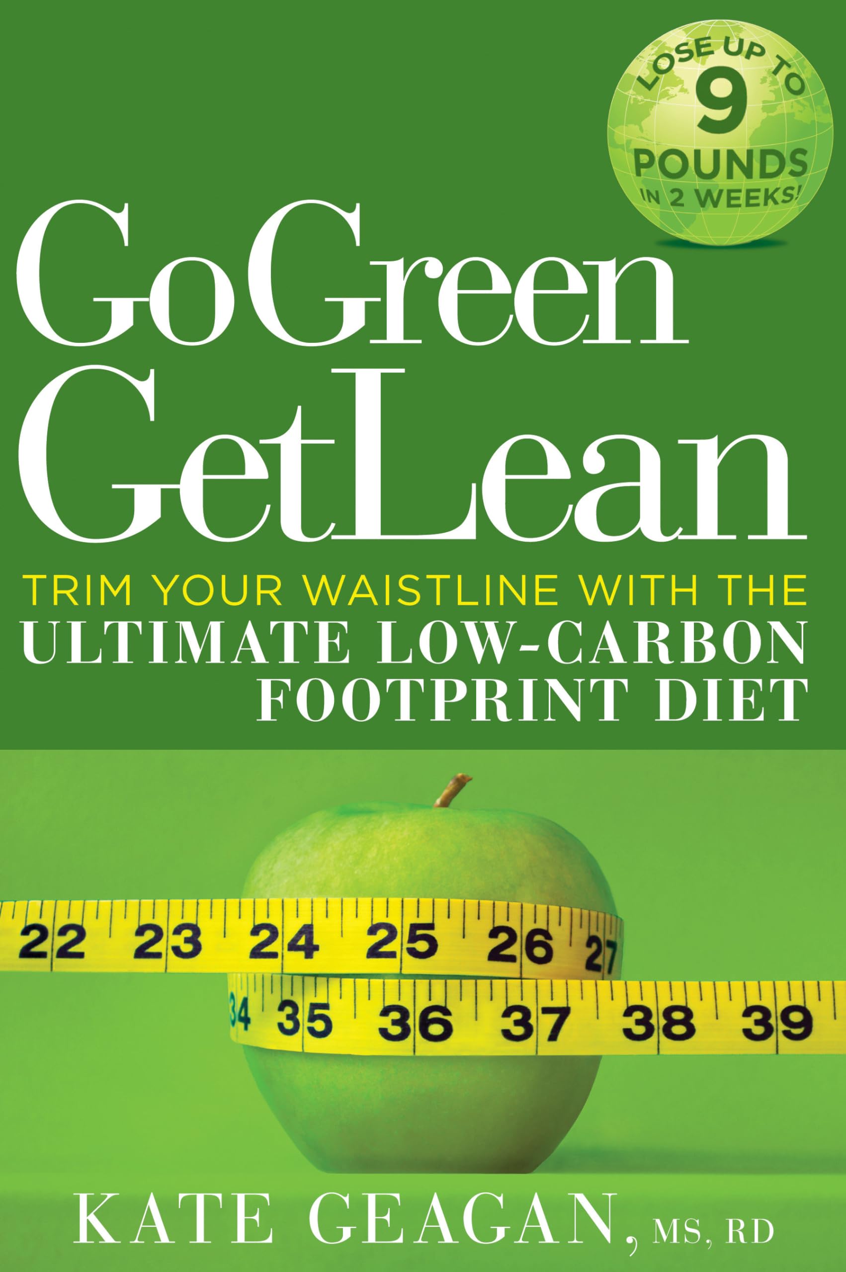 Go Green Get Lean: Trim Your Waistline with the Ultimate Low-Carbon Footprint Diet Home & Household