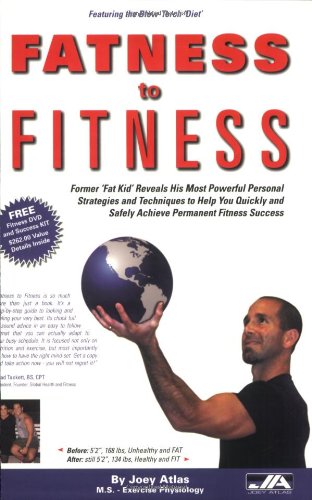 Fatness to Fitness: Former "Fat Kid" Reveals His Most Powerful Personal Strategies and Techniques to Help You Quickly and Safely Achieve Permanent Fitness Success Health, Nutrition & Fitness
