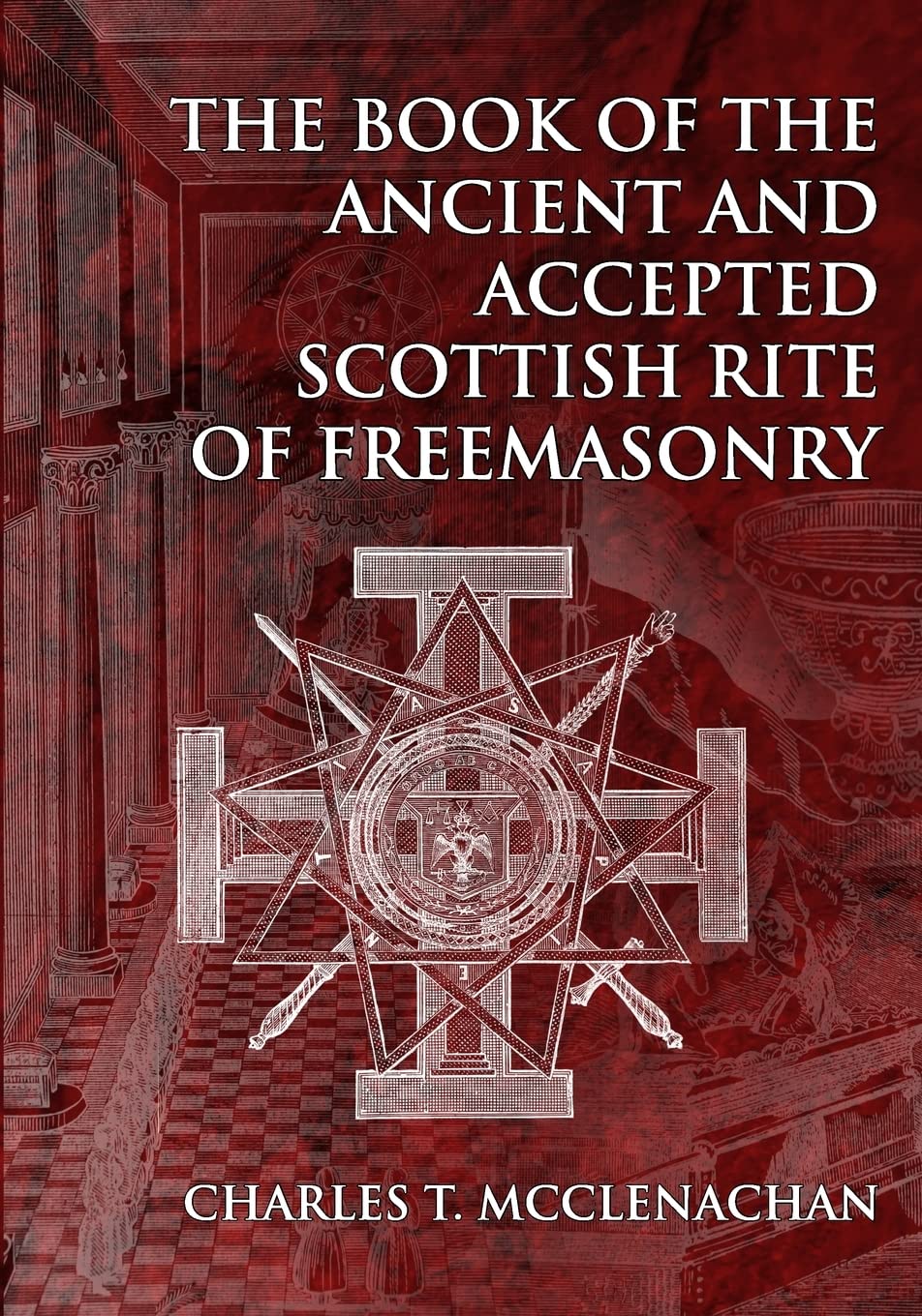 The Book of the Ancient and Accepted Scottish Rite of Freemasonry Books