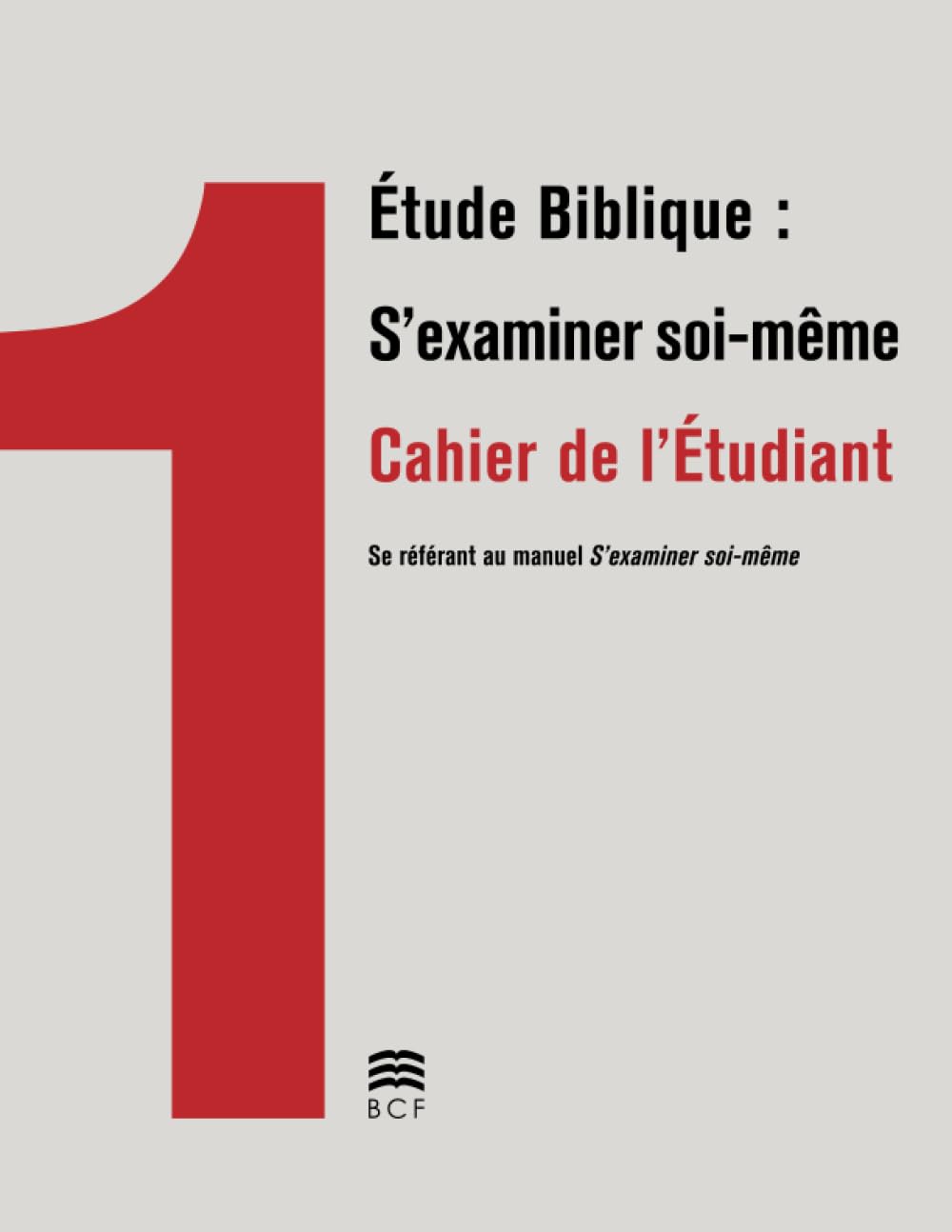 Cahier de Travail de l’Étudiant Pour L’Étude Biblique S’examiner Soi-Même (Student Workbook: French) book