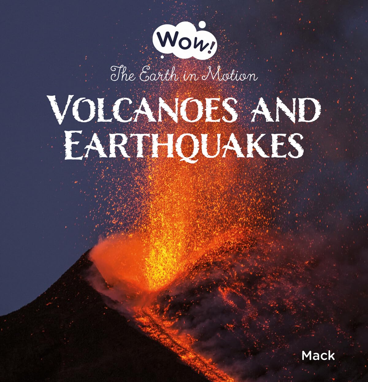 Volcanoes and Earthquakes. The Earth in Motion (Wow!, 4, Band 3) Tiptoi & Games