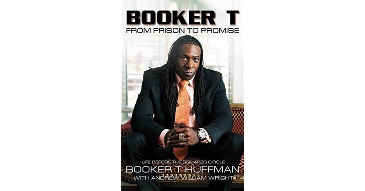 Booker T: From Prison to Promise: Life Before the Squared Circle (Soul Archives) Books