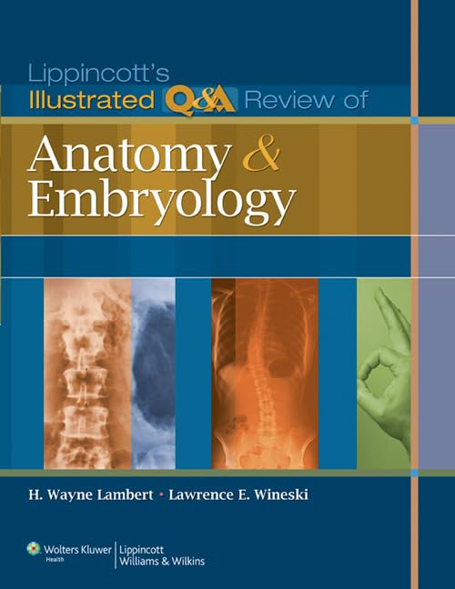 Lippincott's Illustrated Q&A Review of Anatomy and Embryology Medicine
