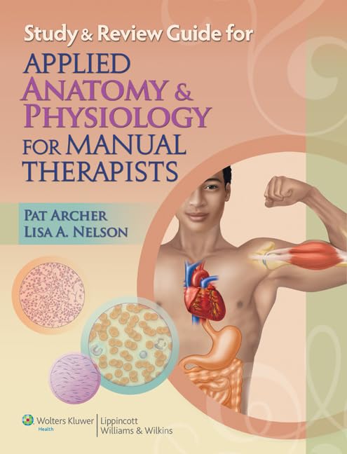 Study & Review Guide for Applied Anatomy & Physiology for Manual Therapists Medicine