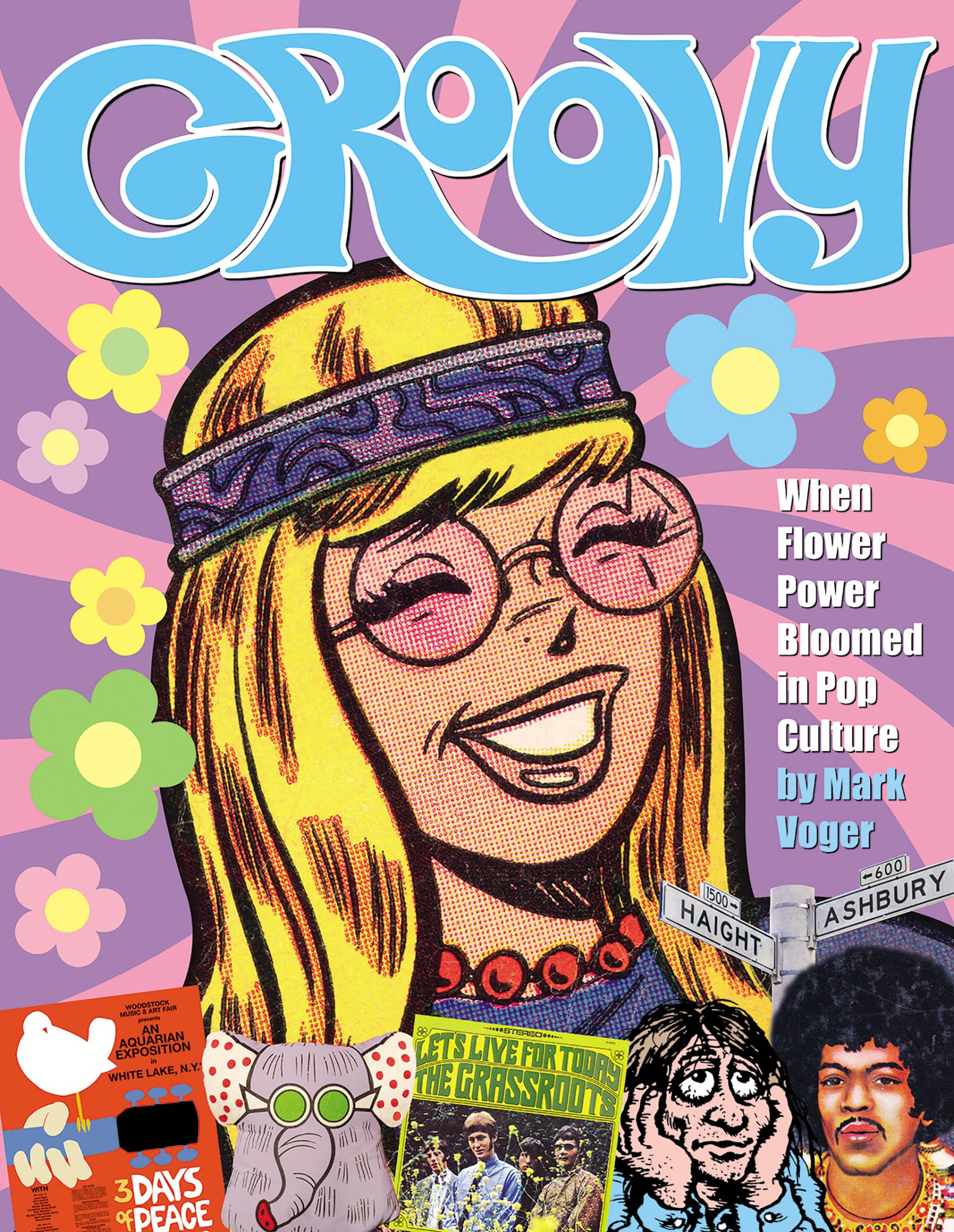Groovy: When Flower Power Bloomed in Pop Culture book