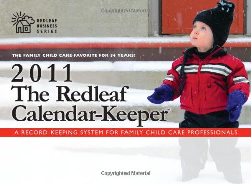 The Redleaf Calendar-Keeper 2011: A Record-Keeping System for Family Child Care Professionals (Redleaf Business Series) Business, Finance & Career