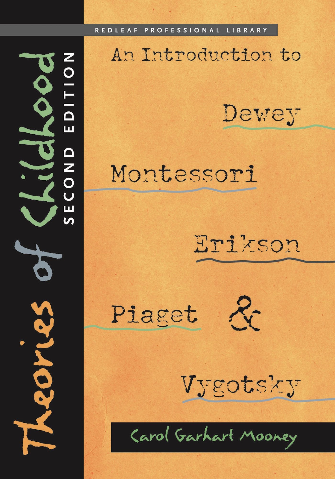 Theories of Childhood, Second Edition: An Introduction to Dewey, Montessori, Erikson, Piaget & Vygotsky (Redleaf Professional Library) Education & Training