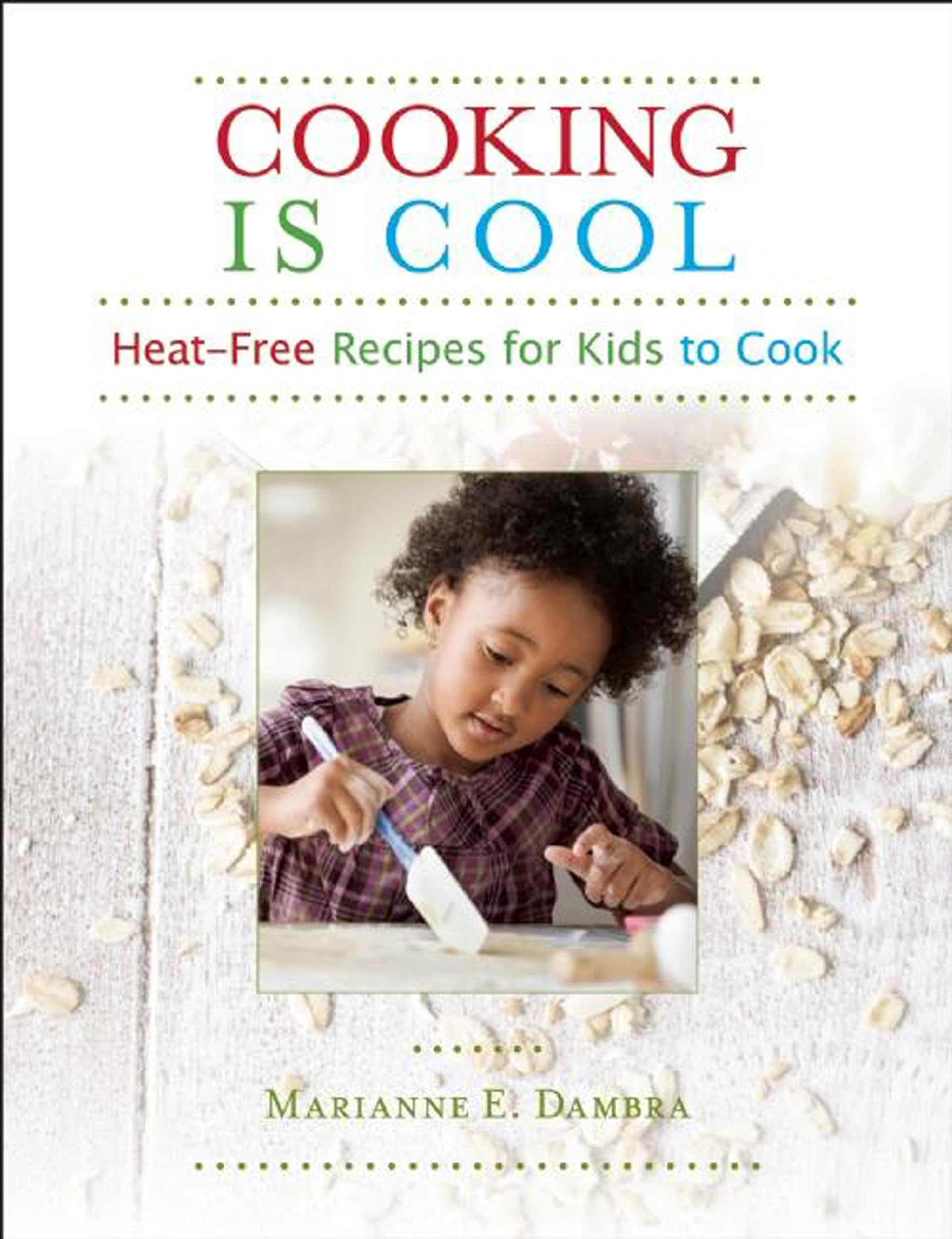 Cooking Is Cool: Heat-Free Recipes for Kids to Cook Education & Training