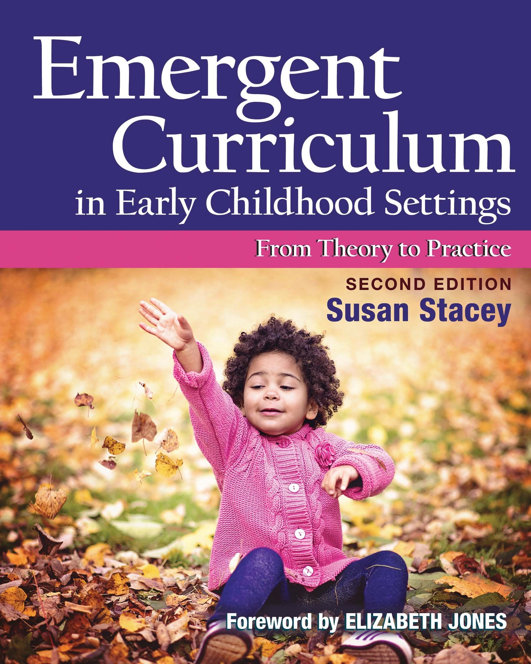 Emergent Curriculum in Early Childhood Settings: From Theory to Practice, Second Edition Business, Finance & Career
