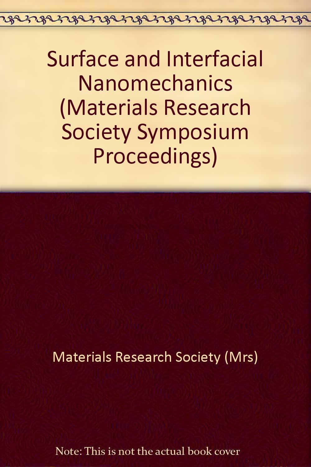 Surface and Interfacial Nanomechanics (Materials Research Society Symposium Proceedings, Band 1021) Business & Technology