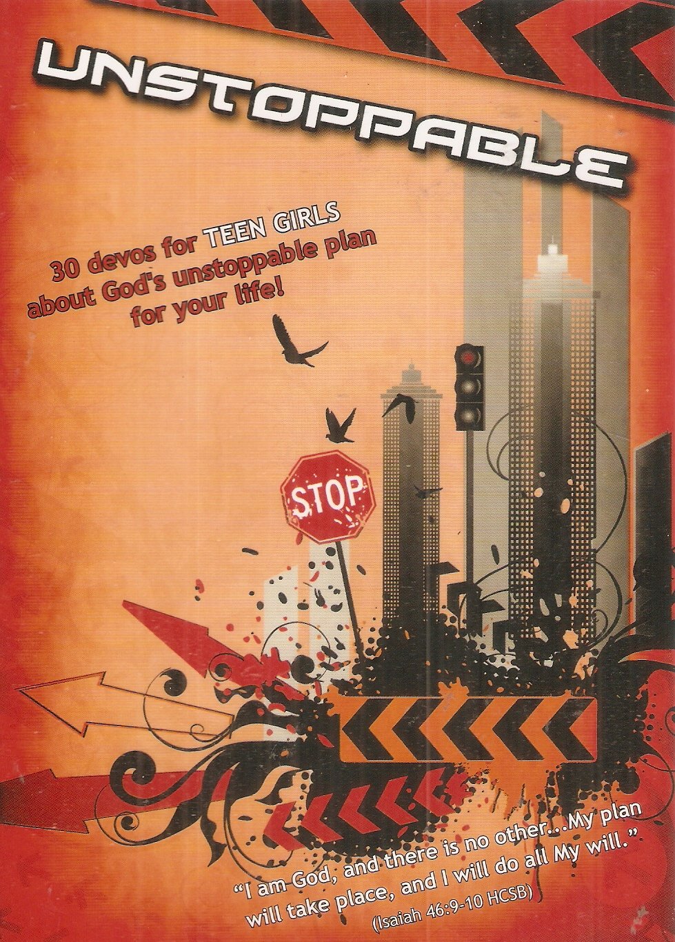 Unstoppable: 30 Devos for Teen Girls About God's Unstoppable Plan for Your Life! Books