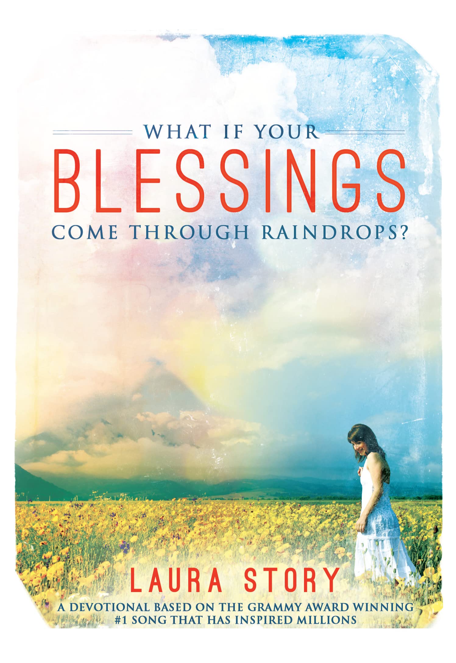 What if Your Blessings Come Through Raindrops: A 30 Day Devotional Social Sciences